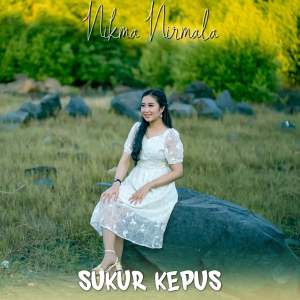 Listen to Sukur Kepus song with lyrics from Nikma Nirmala