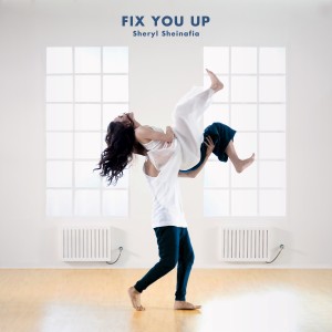 收聽Sheryl Sheinafia的Fix You Up歌詞歌曲