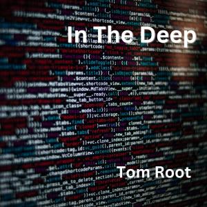 อัลบัม In The Deep ศิลปิน Tom Root