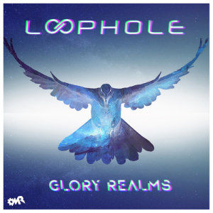 ดาวน์โหลดและฟังเพลง Glory Realms พร้อมเนื้อเพลงจาก Loophole