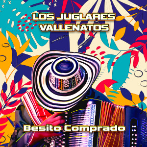 Los Juglares Vallenatos的專輯Besito Comprado