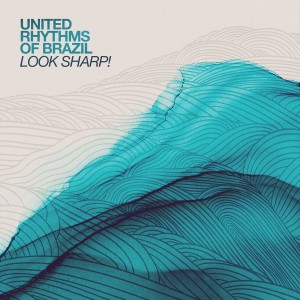 United Rhythms Of Brazil的專輯Look Sharp!