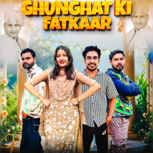 Album Ghunghat Ki Fatkaar from Chhaproliya Kapil