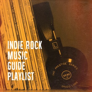 Indie Rock的专辑Indie Rock Music Guide Playlist