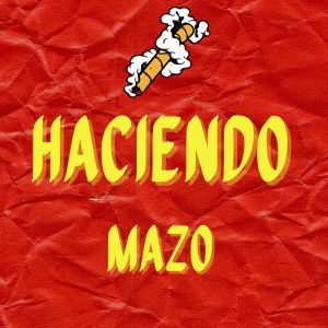 Listen to Haciendo song with lyrics from MAZO