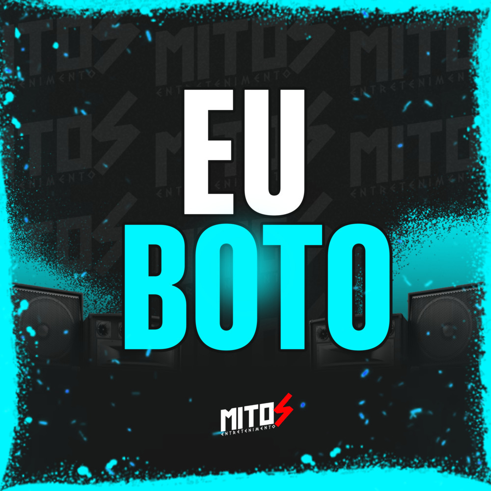 Eu Boto (Explicit)