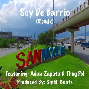 收聽Smidi Beats的Soy De Barrio (feat. Adan Zapata & Thug Pol) (Live)歌詞歌曲