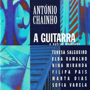 Antonio Chainho的專輯A Guitarra e Outras Mulheres