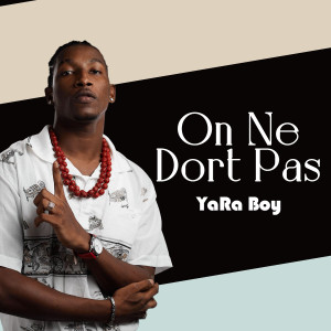 Album On Ne Dort Pas from Yara boy
