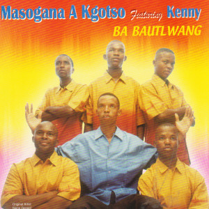 อัลบัม Ba Bautlwang (feat. Kenny) ศิลปิน Masogana A Khotso