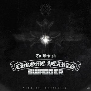 Dengarkan Chrome Hearts Swagger (Explicit) lagu dari Ty British dengan lirik