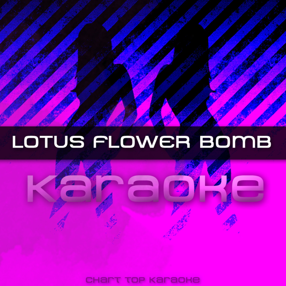 Lotus Flower Bomb (In the Style of Wale) [Karaoke Version]