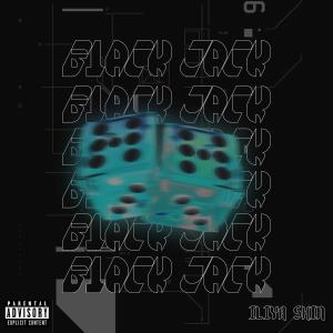 收听iliyashin的blackjack (Explicit)歌词歌曲