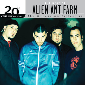 Alien Ant Farm的專輯The Best Of Alien Ant Farm 20th Century Masters The Millennium Collection