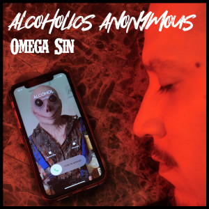 Album Alcoholics Anonymous (Explicit) oleh Omega Sin