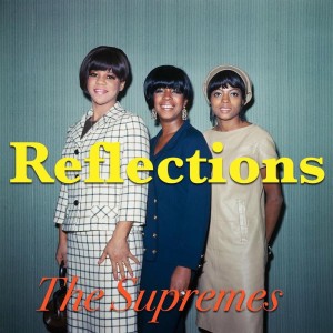 Dengarkan Reflections lagu dari The Supremes dengan lirik