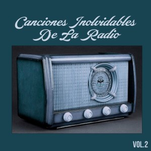 อัลบัม Canciones Inolvidables De La Radio, Vol. 2 ศิลปิน Varios Artistas