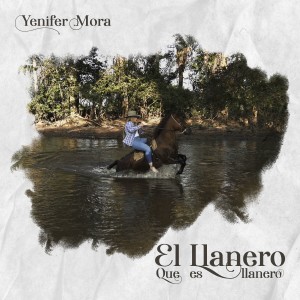 Album El Llanero que es Llanero from Yenifer Mora