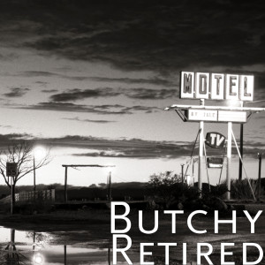 Dengarkan Retired lagu dari butchy dengan lirik