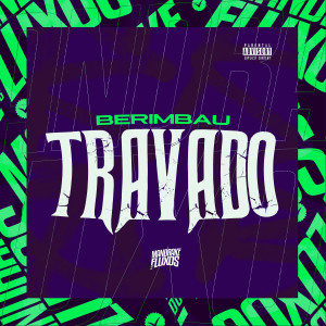 Album Berimbau Travado (Explicit) from DJ NELHE