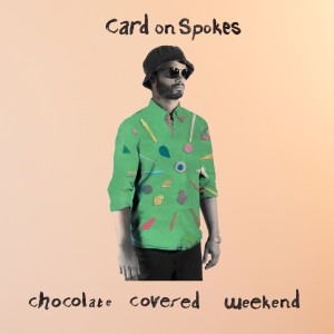 Card On Spokes的專輯Chocolate Covered Weekend
