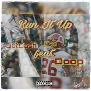 收聽DotCashFT6的Run It Up (Explicit)歌詞歌曲
