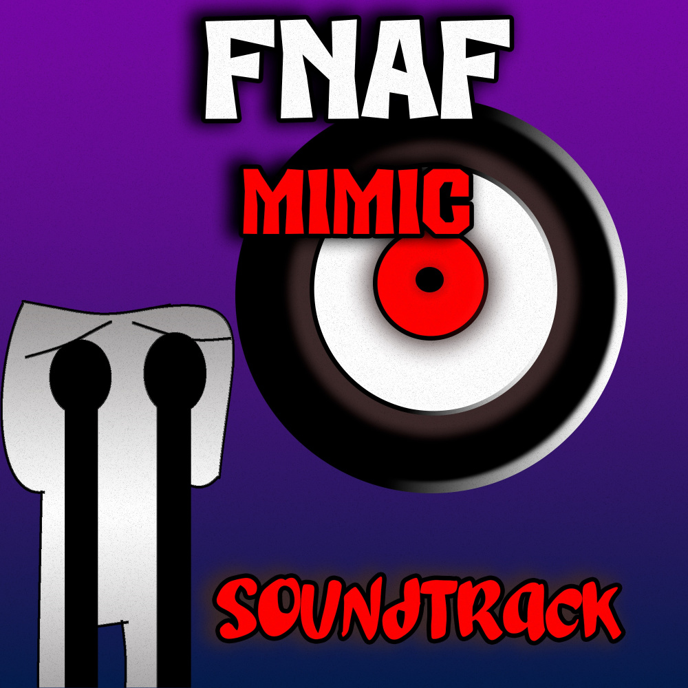 Fnaf Mimic Song (Soundtrack)