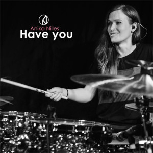 Listen to Have You song with lyrics from Anika Nilles