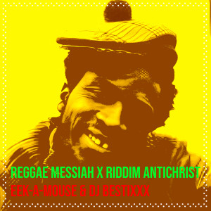 Album Reggae Messiah X Riddim Antichrist (Explicit) from Eek-A-Mouse