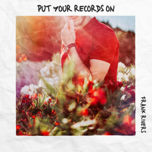 ดาวน์โหลดและฟังเพลง Put Your Records On พร้อมเนื้อเพลงจาก Frank Rivers