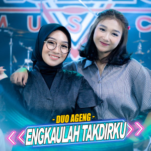 Dengarkan Engkaulah Takdirku lagu dari Duo Ageng dengan lirik