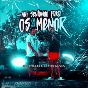 ดาวน์โหลดและฟังเพลง Vai Sentando para os Menor พร้อมเนื้อเพลงจาก MC Bimbão