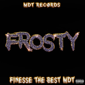 Album Frosty (Explicit) from FINESSE THE BEST MDT