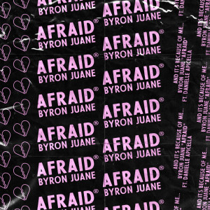 ดาวน์โหลดและฟังเพลง Afraid พร้อมเนื้อเพลงจาก Byron Juane