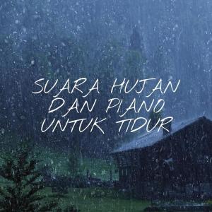 Listen to Suara Hujan Dan Piano Untuk Tidur song with lyrics from NYong Niode