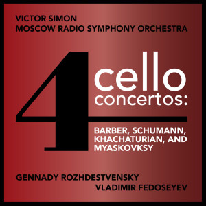 อัลบัม Four Cello Concertos: Barber, Schumann, Khachaturian and Myaskovsky ศิลปิน Victor Simon