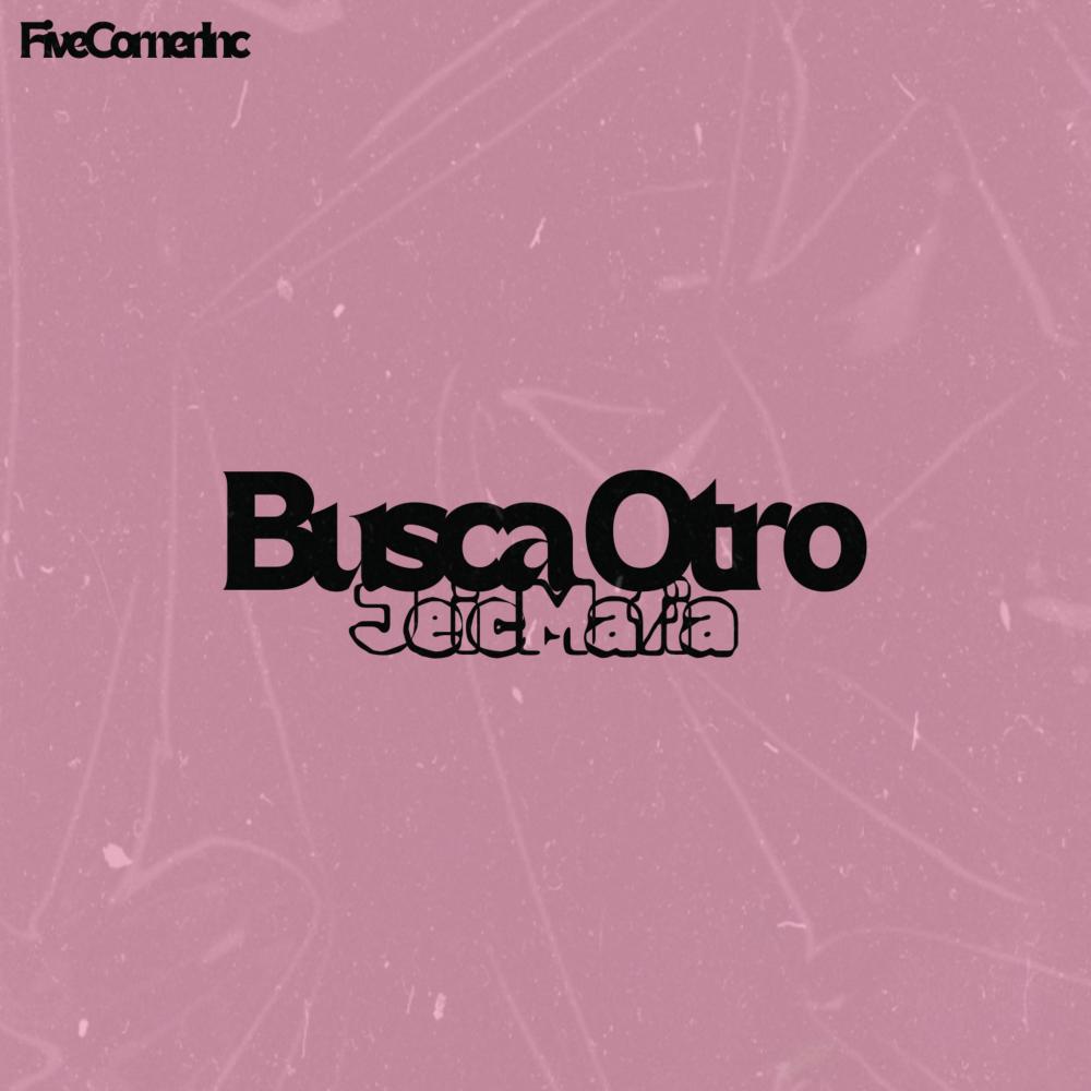 Busca Otro (feat. Jeic Mafia) (Explicit)