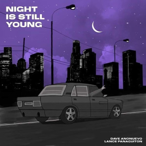 ดาวน์โหลดและฟังเพลง NIGHT IS STILL YOUNG พร้อมเนื้อเพลงจาก Dave Anonuevo