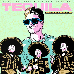 Mario Bautista的專輯Tequila (Versión Mariachi) (Explicit)