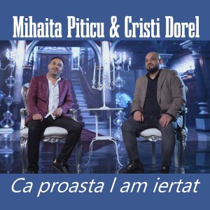 Listen to Ca proasta l-am iertat song with lyrics from Mihaita Piticu