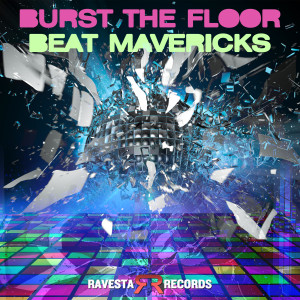 Listen to Burst The Floor song with lyrics from Beat Mavericks