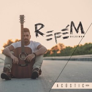 ดาวน์โหลดและฟังเพลง Refém (Versão Acústica) พร้อมเนื้อเพลงจาก Dilsinho