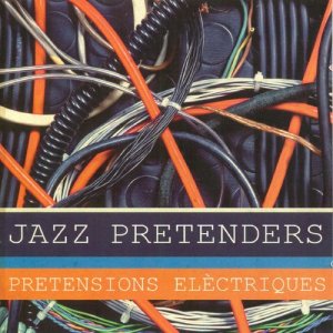 ดาวน์โหลดและฟังเพลง Pretensions Elèctriques พร้อมเนื้อเพลงจาก Jazz Pretenders