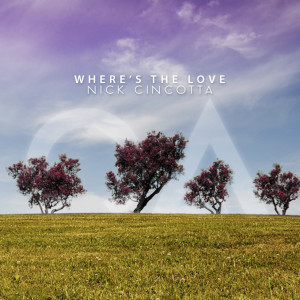 ดาวน์โหลดและฟังเพลง Where's the Love พร้อมเนื้อเพลงจาก Nick Cincotta
