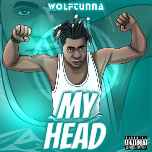 Listen to My Head (Explicit) song with lyrics from WolfTunna