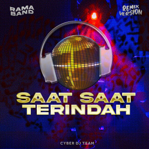 Dengarkan Saat - Saat Terindah (Remix) lagu dari RAMA BAND dengan lirik