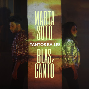 收聽Marta Soto的Tantos bailes (feat. Blas Cantó)歌詞歌曲