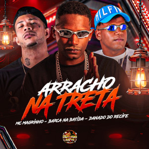 Barca Na Batida的專輯Arracho na Treta (Explicit)