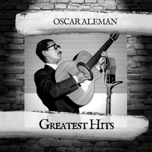 Album Greatest Hits oleh Oscar Aleman