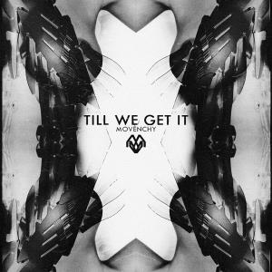 ดาวน์โหลดและฟังเพลง Till We Get It พร้อมเนื้อเพลงจาก Movenchy